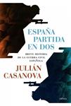 ESPAÑA PARTIDA EN DOS | 9788498924688 | CASANOVA, JULIAN | Llibreria Drac - Llibreria d'Olot | Comprar llibres en català i castellà online