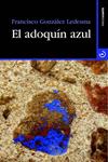ADOQUÍN AZUL, EL | 9788415740100 | GONZÁLE, FRANCISCO | Llibreria Drac - Llibreria d'Olot | Comprar llibres en català i castellà online