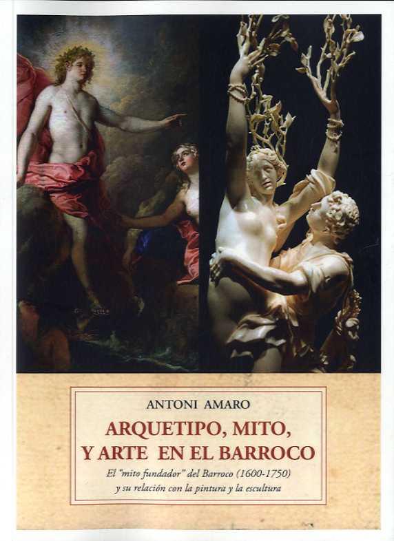 ARQUETIPO, MITO Y ARTE BARROCO | 9788497163163 | AMARO, ANTONI | Llibreria Drac - Librería de Olot | Comprar libros en catalán y castellano online