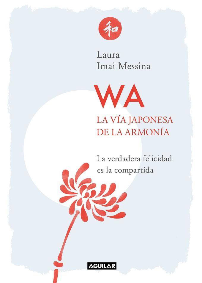 WA. LA VÍA JAPONESA DE LA ARMONÍA | 9788403521490 | MESSINA, LAURA IMAI | Llibreria Drac - Librería de Olot | Comprar libros en catalán y castellano online