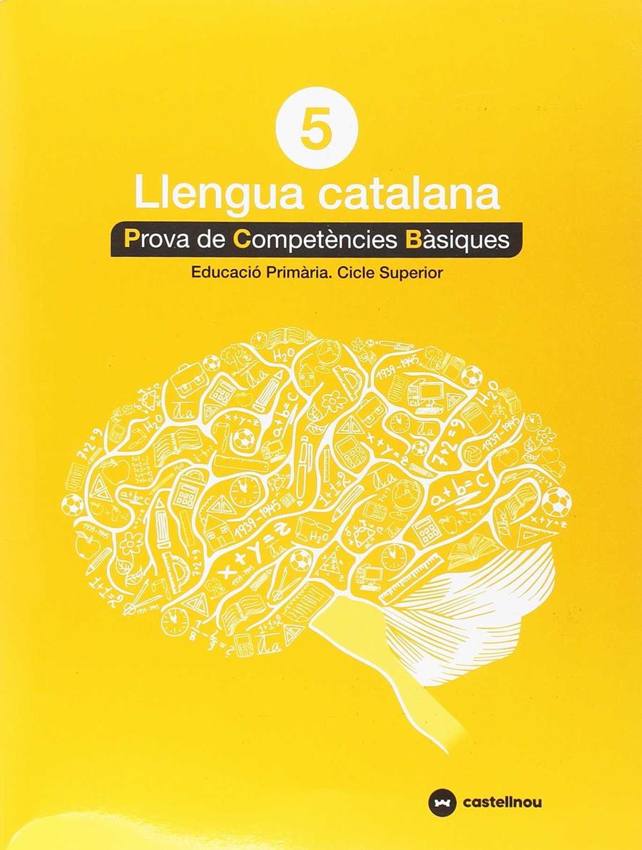 LLENGUA CATALANA 5: PROVES COMPETÈNCIES BÀSIQUES - ED.2018 | 9788417406288 | CASTELLNOU | Llibreria Drac - Llibreria d'Olot | Comprar llibres en català i castellà online
