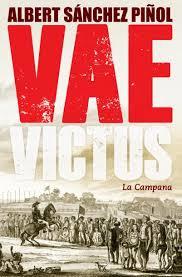 VAE VICTUS (RÚSTICA CASTELLÀ) | 9788416457281 | SÁNCHEZ PIÑOL, ALBERT | Llibreria Drac - Librería de Olot | Comprar libros en catalán y castellano online