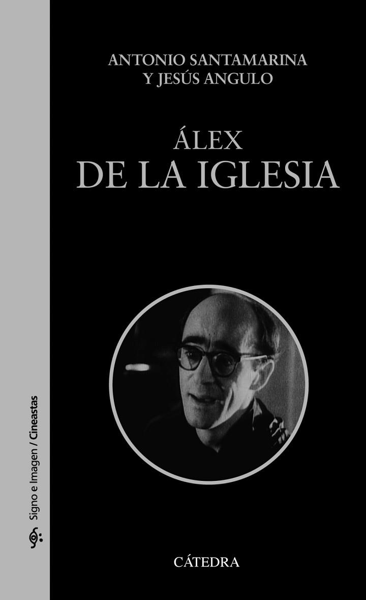 ÁLEX DE LA IGLESIA | 9788437647081 | SANTAMARINA, ANTONIO; ANGULO, JESÚS | Llibreria Drac - Librería de Olot | Comprar libros en catalán y castellano online