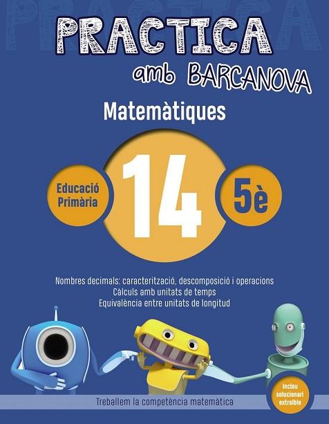 MATEMÀTIQUES 14 (PRACTICA AMB BARCANOVA 5E) | 9788448945633 | AA.DD. | Llibreria Drac - Llibreria d'Olot | Comprar llibres en català i castellà online