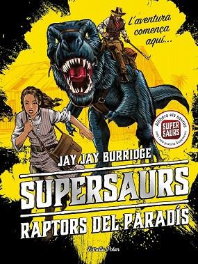 SUPERSAURS 1. RAPTORS DEL PARADÍS | 9788491374664 | BURRIDGE, JAY | Llibreria Drac - Llibreria d'Olot | Comprar llibres en català i castellà online
