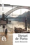 DIETARI DE PORTO | 9788492435524 | BENAVENTE, JAUME | Llibreria Drac - Llibreria d'Olot | Comprar llibres en català i castellà online