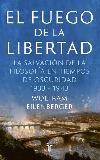 FUEGO DE LA LIBERTAD, EL | 9788430623884 | EILENBERGER, WOLFRAM | Llibreria Drac - Llibreria d'Olot | Comprar llibres en català i castellà online