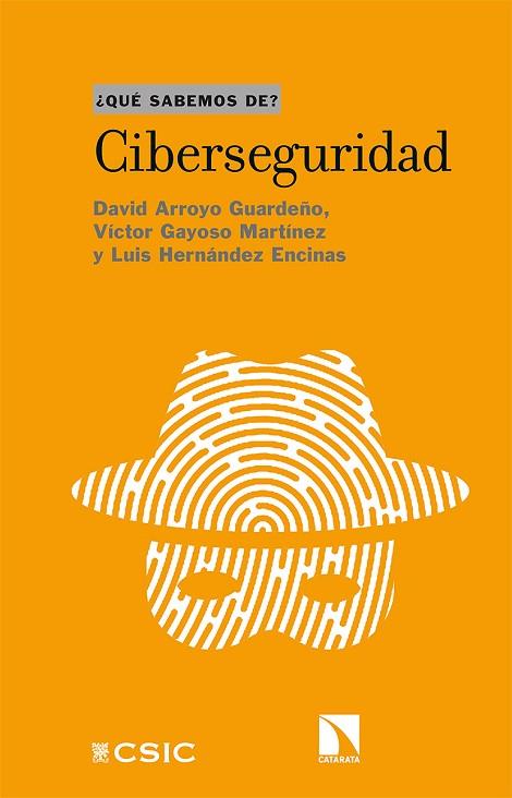 CIBERSEGURIDAD | 9788413521190 | ARROYO GUARDEÑO, DAVID/GAYOSO MARTÍNEZ, VÍCTOR/HERNÁNDEZ ENCINAS, LUIS | Llibreria Drac - Llibreria d'Olot | Comprar llibres en català i castellà online