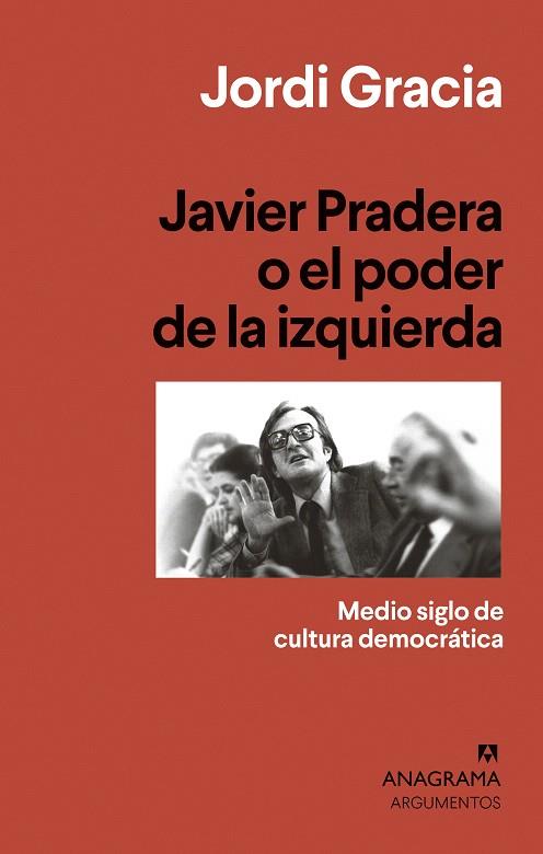 JAVIER PRADERA O EL PODER DE LA IZQUIERDA | 9788433964397 | GRACIA, JORDI | Llibreria Drac - Librería de Olot | Comprar libros en catalán y castellano online