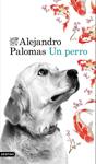 PERRO, UN | 9788423350223 | PALOMAS, ALEJANDRO | Llibreria Drac - Llibreria d'Olot | Comprar llibres en català i castellà online