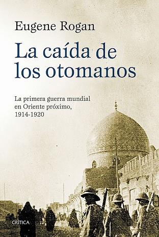 CAÍDA DE LOS OTOMANOS, LA | 9788498928112 | ROGAN, EUGENE | Llibreria Drac - Llibreria d'Olot | Comprar llibres en català i castellà online