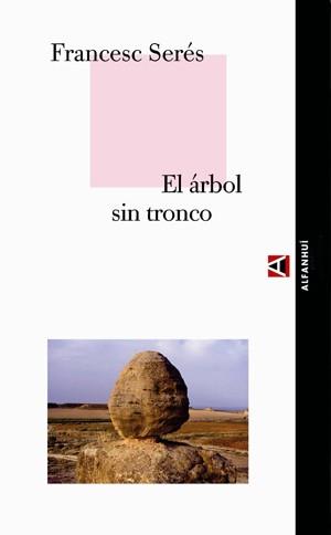 ARBOL SIN TRONCO, EL | 9788493333270 | SERES, FRANCESC | Llibreria Drac - Llibreria d'Olot | Comprar llibres en català i castellà online