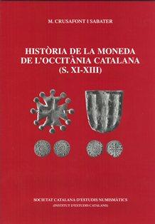 HISTÒRIA DE LA MONEDA DE L'OCCITÀNIA CATALANA (S. XI-XIII) | 9788499651170 | CRUSAFONT I SABATER, M. | Llibreria Drac - Llibreria d'Olot | Comprar llibres en català i castellà online