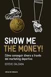 SHOW ME THE MONEY | 9788493950743 | CALZADA, ESTEVE | Llibreria Drac - Llibreria d'Olot | Comprar llibres en català i castellà online