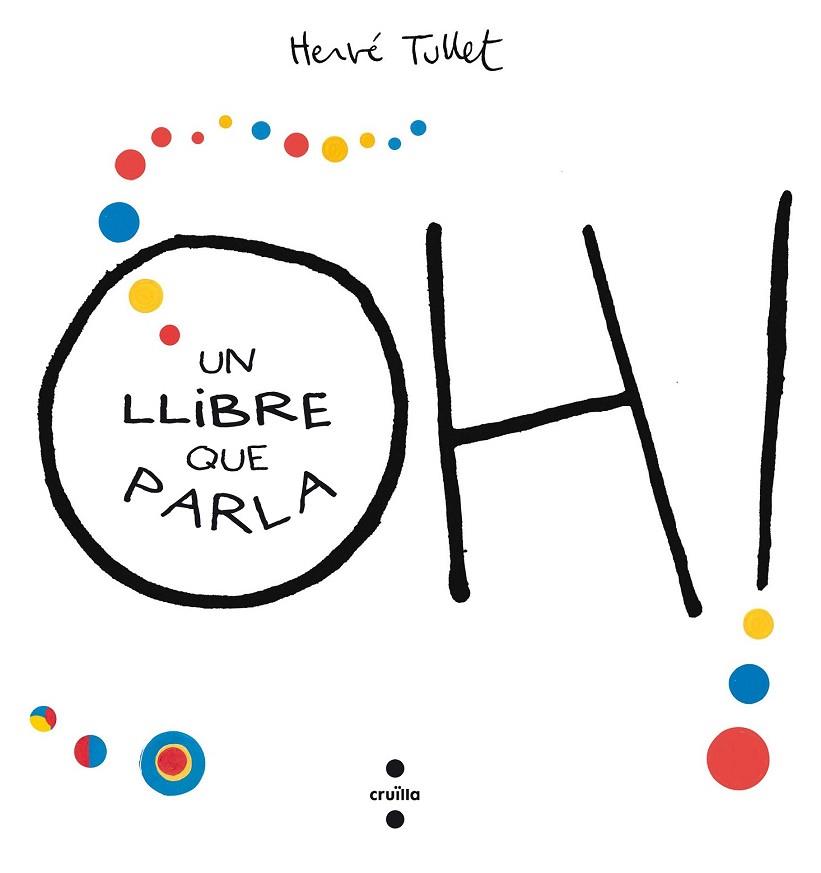 OH! UN LLIBRE QUE PARLA | 9788466143301 | TULLET, HERVÉ | Llibreria Drac - Llibreria d'Olot | Comprar llibres en català i castellà online