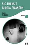 SIC TRANSIT GLORIA SWANSON | 9788429763362 | TEIXIDOR, EMILI | Llibreria Drac - Llibreria d'Olot | Comprar llibres en català i castellà online
