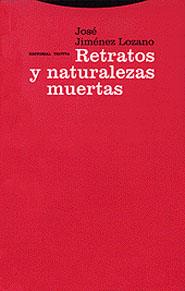 RETRATOS Y NATURALEZAS MUERTAS | 9788481644258 | JIMENEZ LOZANO, JOSE | Llibreria Drac - Llibreria d'Olot | Comprar llibres en català i castellà online