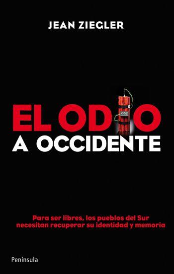 ODIO A OCCIDENTE, EL | 9788499420486 | ZIEGLER, JEAN | Llibreria Drac - Llibreria d'Olot | Comprar llibres en català i castellà online