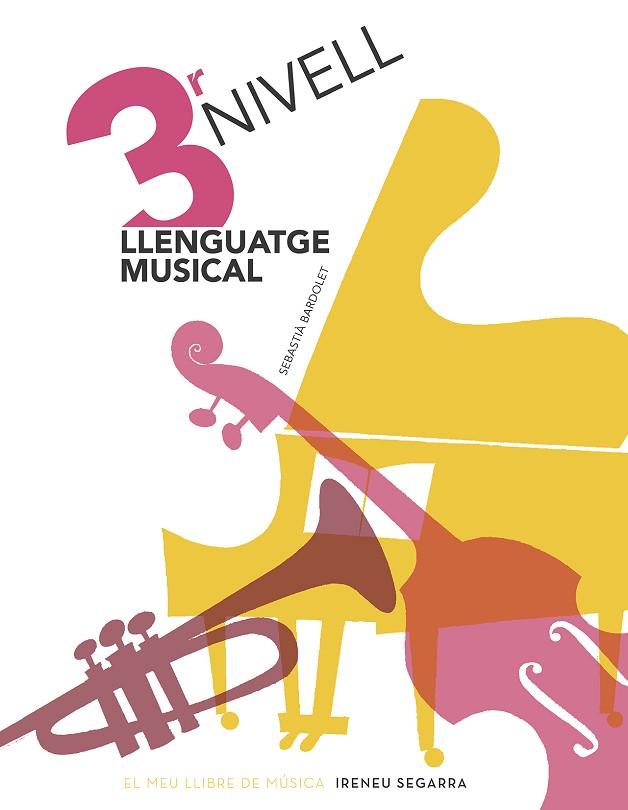 LLENGUATGE MUSICAL, NIVELL 3 | 9788498839135 | BARDOLET, SEBASTIÀ | Llibreria Drac - Llibreria d'Olot | Comprar llibres en català i castellà online