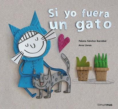 SI YO FUERA UN GATO | 9788408160342 | LLENAS, ANNA; SÁNCHEZ IBARZABAL, PALOMA | Llibreria Drac - Llibreria d'Olot | Comprar llibres en català i castellà online