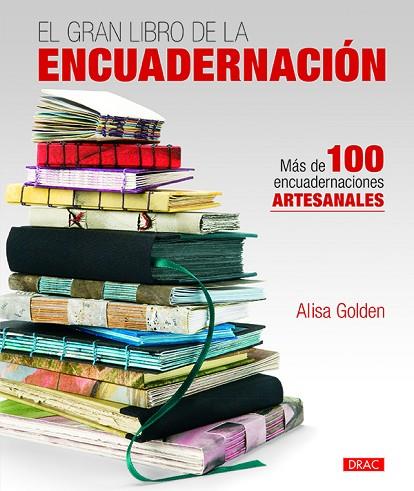 GRAN LIBRO DE LA ENCUADERNACIÓN, EL | 9788498745634 | GOLDEN, ALISA | Llibreria Drac - Llibreria d'Olot | Comprar llibres en català i castellà online