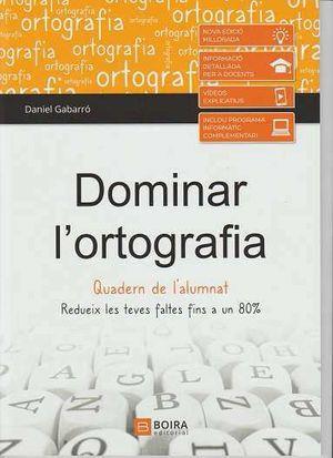 DOMINAR L'ORTOGRAFIA (QUADERN DE L'ALUMNAT) | 9788416680832 | GABARRO, DANIEL | Llibreria Drac - Llibreria d'Olot | Comprar llibres en català i castellà online