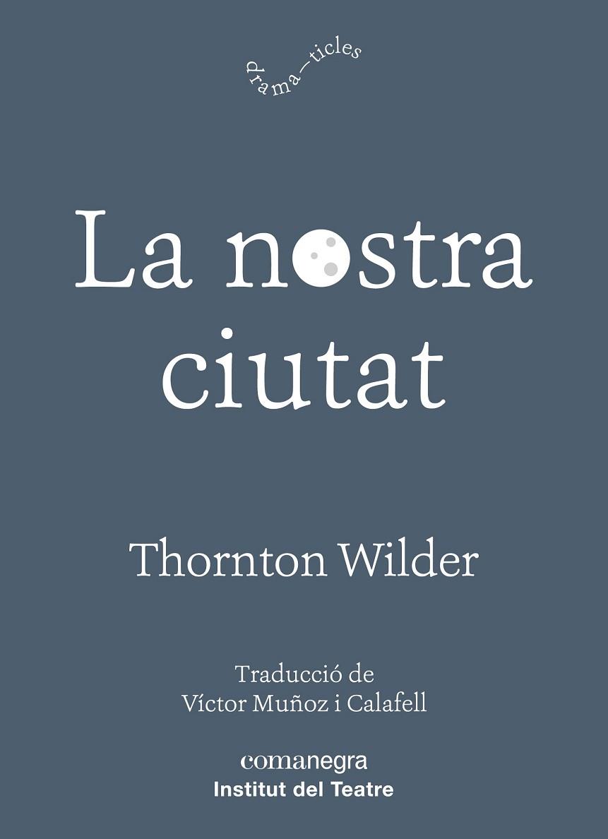 NOSTRA CIUTAT, LA | 9788417188726 | WILDER, THORNTON | Llibreria Drac - Llibreria d'Olot | Comprar llibres en català i castellà online