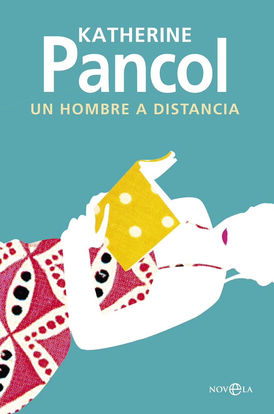 UN HOMBRE A DISTANCIA | 9788490605646 | PANCOL, KATHERINE | Llibreria Drac - Llibreria d'Olot | Comprar llibres en català i castellà online