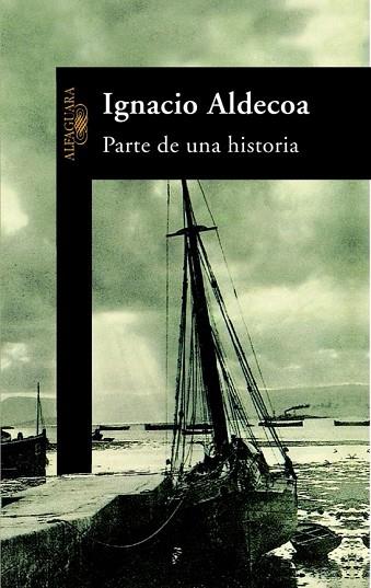 PARTE DE UNA HISTORIA | 9788420481784 | ALDECOA, IGNACIO | Llibreria Drac - Llibreria d'Olot | Comprar llibres en català i castellà online