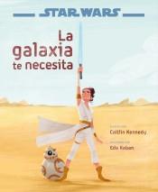 STAR WARS: LA GALAXIA TE NECESITA | 9788408217770 | KENNEDY, CAITLIN/ KABAN, EDA | Llibreria Drac - Llibreria d'Olot | Comprar llibres en català i castellà online