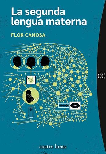 SEGUNDA LENGUA MATERNA, LA | 9788419783134 | CANOSA, FLOR | Llibreria Drac - Llibreria d'Olot | Comprar llibres en català i castellà online