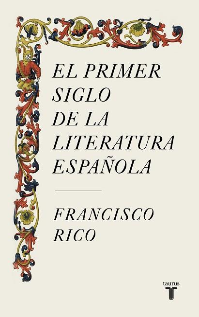 PRIMER SIGLO DE LA LITERATURA ESPAÑOLA, EL | 9788430624980 | RICO, FRANCISCO | Llibreria Drac - Llibreria d'Olot | Comprar llibres en català i castellà online
