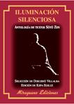 ILUMINACION SILENCIOSA | 9788478133604 | VILLALBA, DOKUSHO (SELECCION) | Llibreria Drac - Llibreria d'Olot | Comprar llibres en català i castellà online