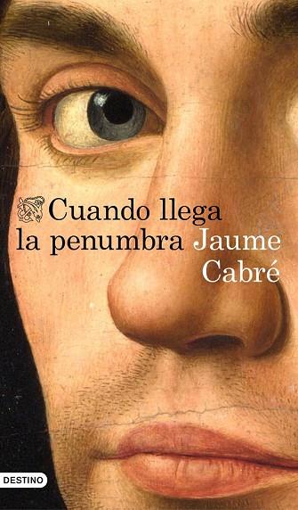 CUANDO LLEGA LA PENUMBRA | 9788423352234 | CABRÉ, JAUME | Llibreria Drac - Llibreria d'Olot | Comprar llibres en català i castellà online