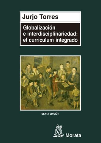 GLOBALIZACION E INTERDISCIPLINARIEDAD:CURRICULUM I | 9788471123725 | TORRES, JURGO | Llibreria Drac - Llibreria d'Olot | Comprar llibres en català i castellà online