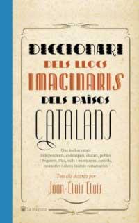 DICCIONARI DELS LLOCS IMAGINARIS DEL PAISOS CATALANS | 9788478714308 | LLUIS, JOAN-LLUIS | Llibreria Drac - Llibreria d'Olot | Comprar llibres en català i castellà online