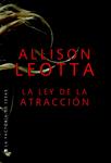 LEY DE LA ATRACCIÓN, LA | 9788490186848 | LEOTTA, ALLISON | Llibreria Drac - Llibreria d'Olot | Comprar llibres en català i castellà online