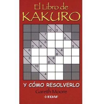 LIBRO DE KAKURO --Y CÓMO RESOLVERLO-- | 9788441424852 | MOORE, GARETH | Llibreria Drac - Llibreria d'Olot | Comprar llibres en català i castellà online
