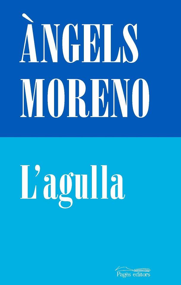 AGULLA, L' | 9788413031569 | MORENO, ÀNGELS | Llibreria Drac - Llibreria d'Olot | Comprar llibres en català i castellà online