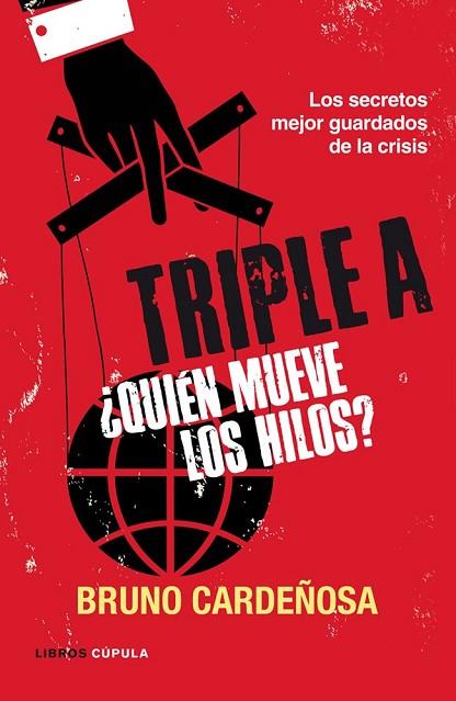 TRIPLE A. QUIEN MUEVE LOS HILOS | 9788448069063 | CARDEÑOSA, BRUNO | Llibreria Drac - Llibreria d'Olot | Comprar llibres en català i castellà online