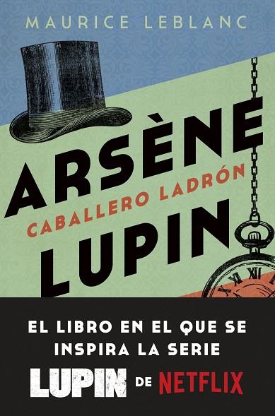 ARSÈNE LUPIN. CABALLERO LADRÓN | 9788408246893 | LEBLANC, MAURICE | Llibreria Drac - Llibreria d'Olot | Comprar llibres en català i castellà online