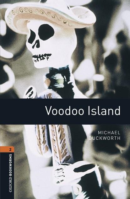 VOODOO ISLAND (OXFORD BOOKWORMS 2) | 9780194620802 | DUCKWORTH, MICHAEL | Llibreria Drac - Llibreria d'Olot | Comprar llibres en català i castellà online