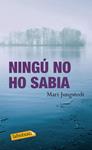 NINGU NO HO SABIA | 9788499304137 | JUNGSTEDT, MARI | Llibreria Drac - Llibreria d'Olot | Comprar llibres en català i castellà online
