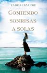 COMIENDO SONRISAS A SOLAS | 9788466656535 | LIZARBE, TADEA | Llibreria Drac - Llibreria d'Olot | Comprar llibres en català i castellà online