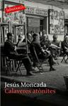 CALAVERES ATONITES | 9788496863279 | MONCADA, JESUS | Llibreria Drac - Llibreria d'Olot | Comprar llibres en català i castellà online