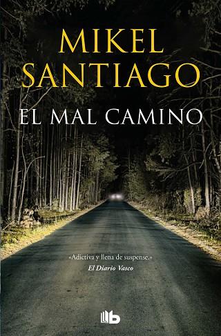 MAL CAMINO, EL | 9788413143392 | SANTIAGO, MIKEL | Llibreria Drac - Llibreria d'Olot | Comprar llibres en català i castellà online