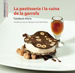 PASTISSERIA I LA CUINA DE LA GARROFA, LA | 9788415221388 | FUNDACIO ALICIA | Llibreria Drac - Llibreria d'Olot | Comprar llibres en català i castellà online
