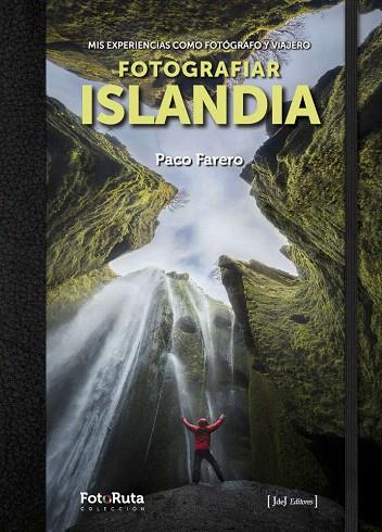 FOTOGRAFIAR ISLANDIA | 9788494778162 | FARERO, PACO | Llibreria Drac - Librería de Olot | Comprar libros en catalán y castellano online