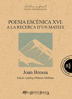POESIA ESCÈNICA XVI: A LA RECERCA D'UN MATEIX | 9788494927072 | BROSSA, JOAN | Llibreria Drac - Llibreria d'Olot | Comprar llibres en català i castellà online