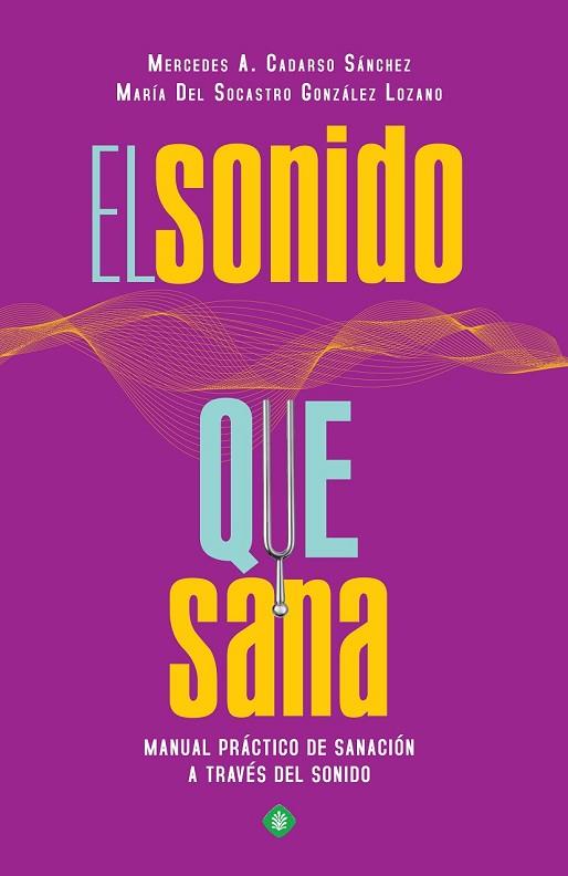 SONIDO QUE SANA, EL | 9788490607800 | CADARSO, MERCEDES A.; GONZALEZ, MARIA DEL SOCASTRO | Llibreria Drac - Llibreria d'Olot | Comprar llibres en català i castellà online